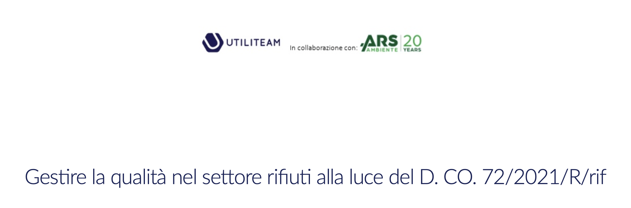 Gestire la qualit&agrave; nel settore rifiuti alla luce del D. CO. 72/2021/R/rif
